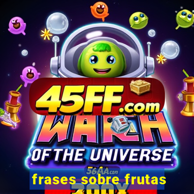 frases sobre frutas